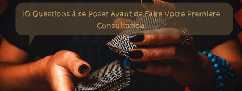 10-Questions-à-se-Poser-Avant-de-Faire-Votre-Première-Consultation-cartomancienne-philomene.fr